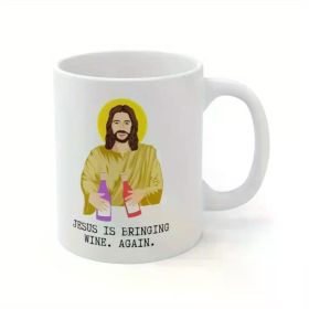 1pc coffee mug, 1 coffee mug | Jesus brought wine again. | Funny Friend Gifts | Satirical Coffee Mug Gifts | Best Friend