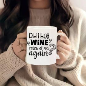 Did I Buy Wine or Milk Again?' Ceramic Coffee Mug - Insulated, Reusable, Hand-Wash Only - Perfect Gift for A