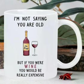 Humorous "You're So Expensive" Ceramic Coffee Mug with Wine Illustration - Insulated, Dishwasher Safe, Multi-Purpose