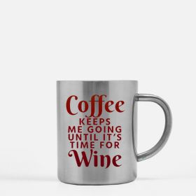 Coffee Keeps Me Going Until Its Time For Wine Gold & Silver Mug (Color: Silver, size: 11oz)